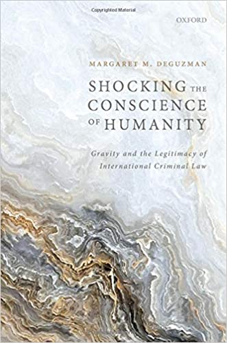 Shocking the Conscience of Humanity:  Gravity and the Legitimacy of International Criminal Law [2020] - Original PDF